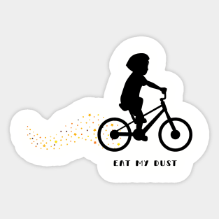 Eat my dust Sticker